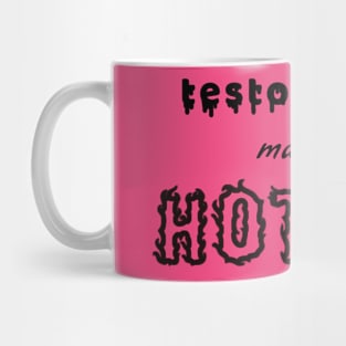 T made me hot Mug